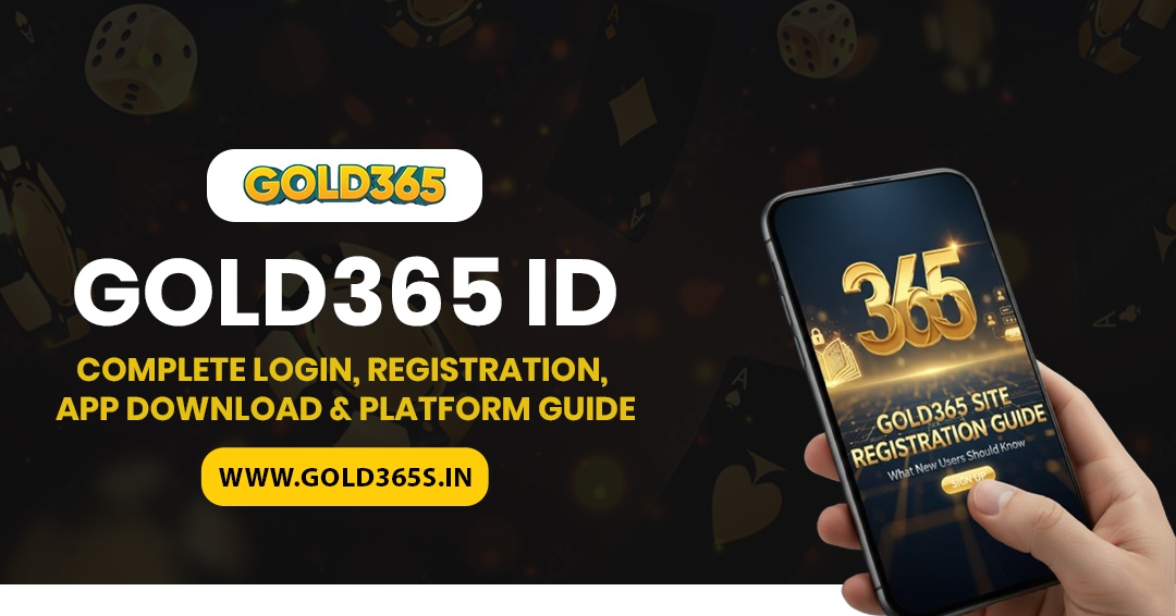 Gold365 ID - Complete Login, Registration, App Download & Platform Guide - gold365
